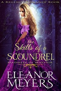 Baixar The Skills of A Scoundrel (A Regency Romance Book): Madness in Mayfair (English Edition) pdf, epub, eBook