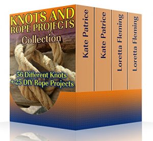 Baixar Knots and Rope Projects Collection: 56 Different Knots + 25 DIY Rope Projects: (Knot Tying, Rope Knots) (English Edition) pdf, epub, eBook