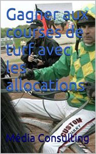 Baixar Gagner aux courses de turf avec les allocations (French Edition) pdf, epub, eBook