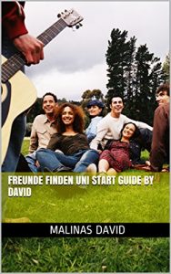 Baixar Freunde finden Uni Start Guide by David (German Edition) pdf, epub, eBook
