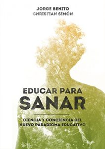 Baixar Educar para Sanar: Ciencia y Conciencia del Nuevo Paradigma Educativo (Spanish Edition) pdf, epub, eBook