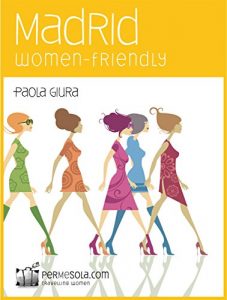 Baixar Madrid women-friendly: Guida al femminile alla capitale spagnola (Guide Women-friendly) pdf, epub, eBook