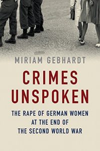 Baixar Crimes Unspoken: The Rape of German Women at the End of the Second World War pdf, epub, eBook