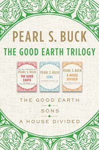 Baixar The Good Earth Trilogy: The Good Earth, Sons, and A House Divided (English Edition) pdf, epub, eBook