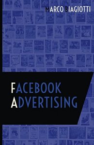 Baixar Facebook Advertising: Utilizzo strategico della piattaforma pubblicitaria di Facebook. (Social Media Advertising Vol. 1) (Italian Edition) pdf, epub, eBook