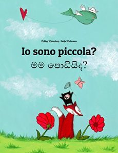 Baixar Io sono piccola? Mama podiyida?: Libro illustrato per bambini: italiano-singalese (Edizione bilingue) (Italian Edition) pdf, epub, eBook