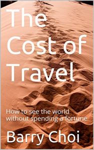 Baixar The Cost of Travel: How to see the world without spending a fortune (English Edition) pdf, epub, eBook