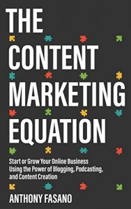 Baixar The Content Marketing Equation: Start or Grow Your Online Business Using the Power of Blogging, Podcasting, and Content Creation (English Edition) pdf, epub, eBook