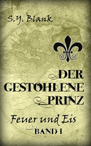 Baixar Der gestohlene Prinz: Band I – Feuer und Eis (German Edition) pdf, epub, eBook