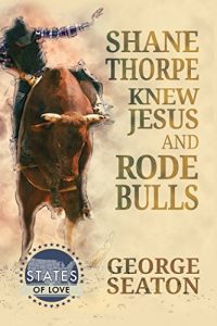 Baixar Shane Thorpe Knew Jesus and Rode Bulls (States of Love) (English Edition) pdf, epub, eBook