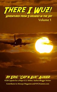 Baixar There I Wuz!: Adventures From 3 Decades in the Sky (English Edition) pdf, epub, eBook