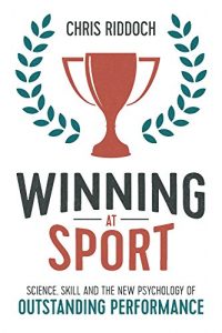 Baixar Winning At Sport: Science, skill and the new psychology of outstanding performance (English Edition) pdf, epub, eBook