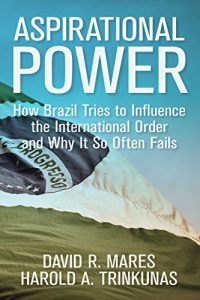 Baixar Aspirational Power: Brazil on the Long Road to Global Influence (Geopolitics in the 21st Century) pdf, epub, eBook