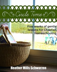 Baixar Circle Time: Five weeks of gentle lessons for Christian homeschooling (English Edition) pdf, epub, eBook
