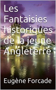 Baixar Les Fantaisies historiques de la jeune Angleterre (French Edition) pdf, epub, eBook