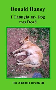 Baixar I Thought my Dog was Dead: The Alabama Drunk III (English Edition) pdf, epub, eBook