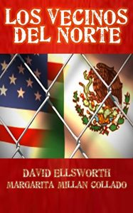 Baixar Los Vecinos del Norte: 170 years of U.S. conspiracies and abuses against Mexico, Latin America and the world (Spanish Edition) pdf, epub, eBook