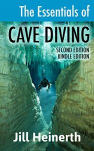 Baixar The Essentials of Cave Diving: The latest techniques, equipment and practices for scuba diving in caves and caverns using open circuit, side mount and rebreathers. (English Edition) pdf, epub, eBook