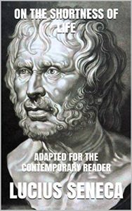 Baixar Seneca – On the Shortness of Life: Adapted for the Contemporary Reader (English Edition) pdf, epub, eBook