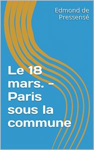 Baixar Le 18 mars. – Paris sous la commune (French Edition) pdf, epub, eBook