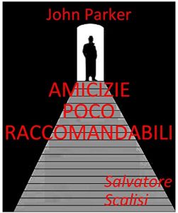 Baixar Amicizie poco raccomandabili (John Parker Vol. 12) (Italian Edition) pdf, epub, eBook