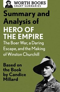 Baixar Summary and Analysis of Hero of the Empire: The Boer War, a Daring Escape, and the Making of Winston Churchill: Based on the Book by Candice Millard (English Edition) pdf, epub, eBook