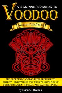 Baixar VOODOO: The Secrets of Voodoo from Beginner to Expert ~ Everything You Need to Know about Voodoo Religion, Rituals, and Casting Spells (English Edition) pdf, epub, eBook