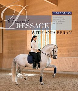 Baixar Classical Dressage with Anja Beran: Foundations for a successful horse and rider partnership (Horses) (English Edition) pdf, epub, eBook