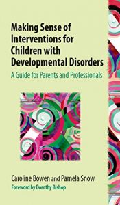 Baixar Making Sense of Interventions for Children with Developmental Disorders: A Guide for Parents and Professionals (English Edition) pdf, epub, eBook