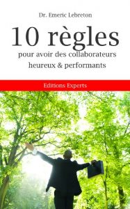 Baixar 10 REGLES POUR AVOIR DES COLLABORATEURS HEUREUX ET PERFORMANTS (French Edition) pdf, epub, eBook