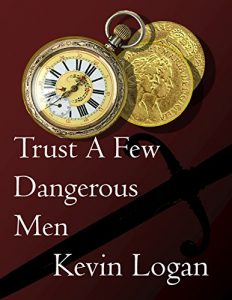 Baixar Trust a Few Dangerous Men: A Historical Novel about vengeance at sea and on land in the Caribbean  (Will Lascelles / A Few Dangerous Men Series Book 2) (English Edition) pdf, epub, eBook