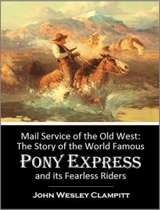 Baixar Mail Service of the Old West: The Story of the World Famous Pony Express and its Fearless Riders (1888) (English Edition) pdf, epub, eBook