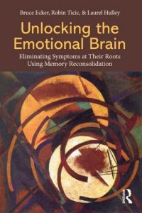 Baixar Unlocking the Emotional Brain: Eliminating Symptoms at Their Roots Using Memory Reconsolidation pdf, epub, eBook