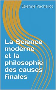 Baixar La Science moderne et la philosophie des causes finales (French Edition) pdf, epub, eBook