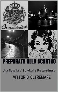 Baixar Preparato allo scontro: una Novella di Survival e Preparedness (Italian Edition) pdf, epub, eBook