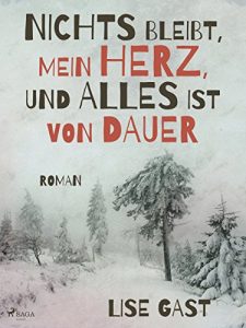 Baixar Nichts bleibt, mein Herz, und alles ist von Dauer pdf, epub, eBook