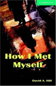 Baixar How I Met Myself Level 3 (Cambridge English Readers) pdf, epub, eBook
