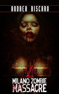 Baixar MILANO ZOMBIE MASSACRE: MZM (Italian Edition) pdf, epub, eBook