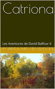Baixar Catriona: Les Aventures de David Balfour II (French Edition) pdf, epub, eBook