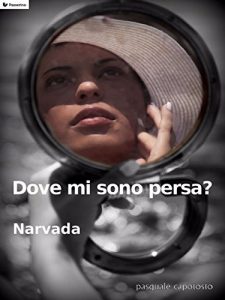 Baixar Dove mi sono persa?: Viaggio nel buio, sperando di uscirne… pdf, epub, eBook