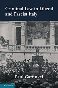 Baixar Criminal Law in Liberal and Fascist Italy (Studies in Legal History) pdf, epub, eBook