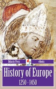 Baixar History of Europe from 1250-1450 (Illustrated) (English Edition) pdf, epub, eBook