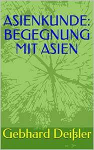 Baixar ASIENKUNDE: BEGEGNUNG MIT ASIEN (German Edition) pdf, epub, eBook