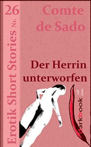 Baixar Der Herrin unterworfen: Erotik Short Stories Nr. 26 (German Edition) pdf, epub, eBook