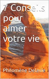 Baixar 7 Conseils pour aimer votre vie (Les indispensables t. 2) (French Edition) pdf, epub, eBook
