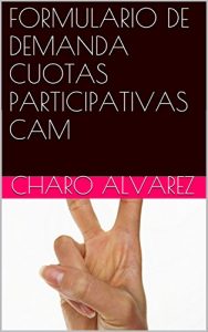Baixar FORMULARIO DE DEMANDA CUOTAS PARTICIPATIVAS CAM (Spanish Edition) pdf, epub, eBook