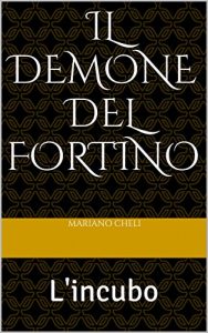 Baixar IL DEMONE DEL FORTINO: L’incubo (Italian Edition) pdf, epub, eBook