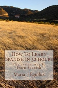 Baixar How To Learn Spanish in 32 hours (Spanish Edition) pdf, epub, eBook