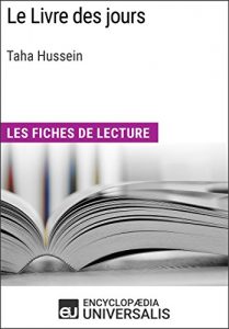 Baixar Le Livre des jours de Taha Hussein: Les Fiches de lecture d’Universalis (French Edition) pdf, epub, eBook