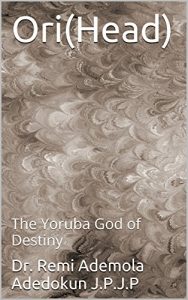 Baixar Ori(Head): The Yoruba God of Destiny (English Edition) pdf, epub, eBook
